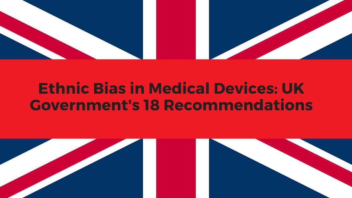 Ethnic Bias in Medical Devices: UK Government’s 18 Recommendations