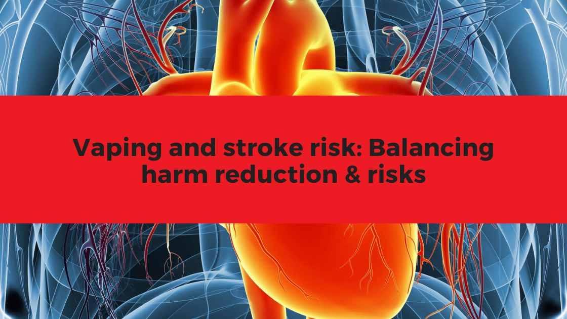 Vaping and stroke risk: Balancing harm reduction & risks